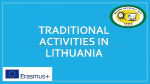 TRADITIONAL ACTIVITIES IN LITHUANIA POPULAR SPORTS IN LITHUANIA