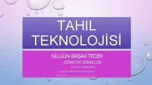 TAHIL TEKNOLOJS NLGN BAAK TECER RETM GREVLS ANKARA