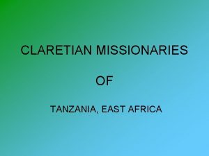 CLARETIAN MISSIONARIES OF TANZANIA EAST AFRICA The Repo