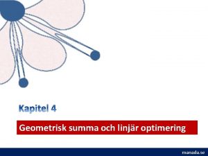 Geometrisk summa och linjr optimering manada se 4