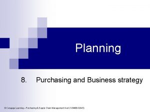 Planning 8 Purchasing and Business strategy Cengage Learning