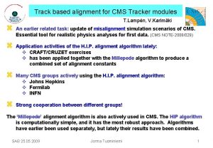 Track based alignment for CMS Tracker modules T