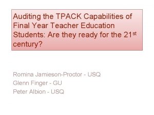 Auditing the TPACK Capabilities of Final Year Teacher