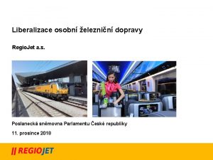 Liberalizace osobn eleznin dopravy Regio Jet a s