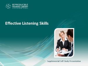Effective Listening Skills Supplemental SelfStudy Presentation Effective Listening