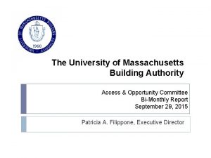 The University of Massachusetts Building Authority Access Opportunity