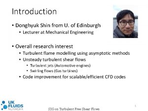 Introduction Donghyuk Shin from U of Edinburgh Lecturer