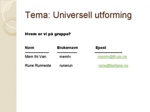 Tema Universell utforming Hvem er vi p gruppa