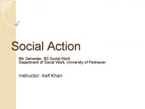 Social Action 6 th Semester BS Social Work