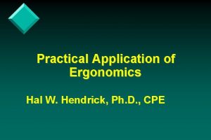 Practical Application of Ergonomics Hal W Hendrick Ph