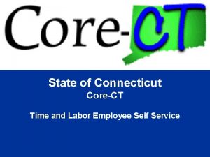 State of Connecticut CoreCT Time and Labor Employee