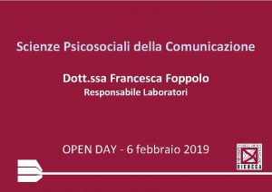 Scienze Psicosociali della Comunicazione Dott ssa Francesca Foppolo