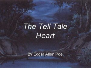 The Tell Tale Heart By Edgar Allen Poe