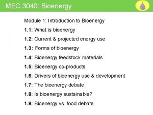 MEC 3040 Bioenergy Module 1 Introduction to Bioenergy