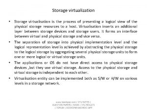 Storage virtualization Storage virtualisation is the process of