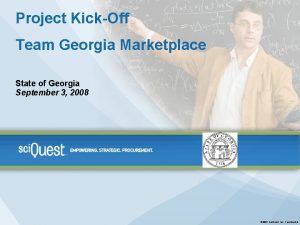 Project KickOff Team Georgia Marketplace State of Georgia