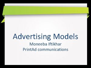 Advertising Models Moneeba Iftikhar Print Ad communications Objectives