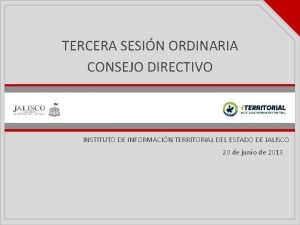 TERCERA SESIN ORDINARIA CONSEJO DIRECTIVO INSTITUTO DE INFORMACIN