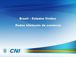 Brasil Estados Unidos Dados bilaterais de comrcio Relao