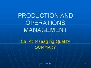 PRODUCTION AND OPERATIONS MANAGEMENT Ch 4 Managing Quality