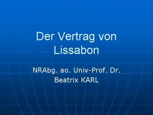 Der Vertrag von Lissabon NRAbg ao UnivProf Dr