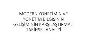 MODERN YNETMN VE YNETM BLGSNN GELMNN KARILATIRMALI TARHSEL