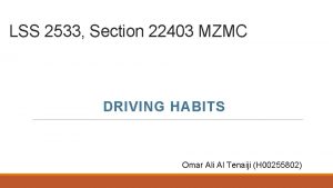 LSS 2533 Section 22403 MZMC DRIVING HABITS Omar