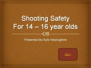 Shooting Safety For 14 16 year olds Presented