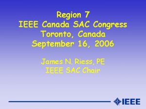 Region 7 IEEE Canada SAC Congress Toronto Canada