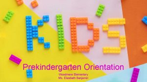 Prekindergarten Orientation Woodmere Elementary Ms Elizabeth Benjamin Information