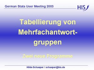 German Stata User Meeting 2003 Tabellierung von Mehrfachantwortgruppen