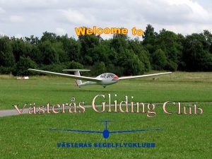 Short introduction Vsters Gliding Club is an average