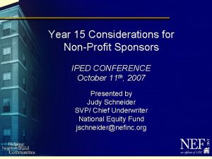 Year 15 Considerations for NonProfit Sponsors IPED CONFERENCE