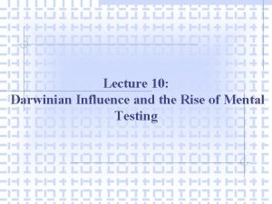 Lecture 10 Darwinian Influence and the Rise of