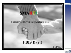 SMARTI Schoolwide Movement to SAchieve RTI PBIS Day