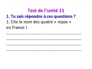 Test de lunit 11 1 Tu sais rpondre