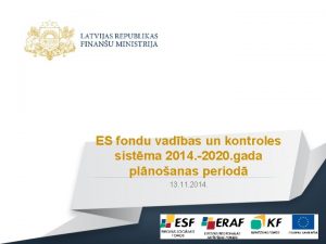 ES fondu vadbas un kontroles sistma 2014 2020