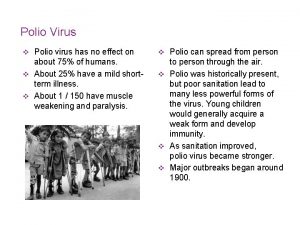 Polio Virus v Polio virus has no effect