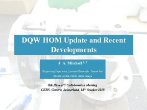 DQW HOM Update and Recent Developments J A