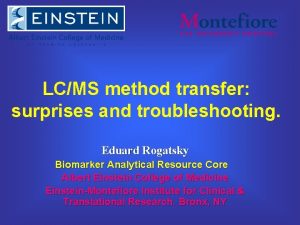LCMS method transfer surprises and troubleshooting Eduard Rogatsky