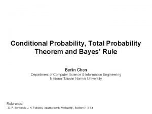 Conditional Probability Total Probability Theorem and Bayes Rule