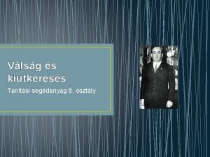 Vlsg s kitkeress Tantsi segdanyag 8 osztly A