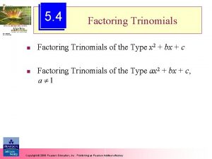 5 4 Factoring Trinomials n Factoring Trinomials of