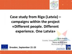 Case study from Riga Latvia campaigns within the