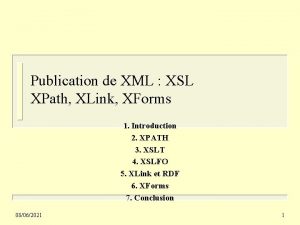 Publication de XML XSL XPath XLink XForms 1