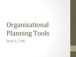 Organizational Planning Tools Unit 1 7 HL Organizational