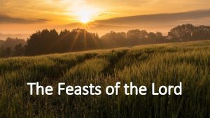 The Feasts of the Lord Feasts of the