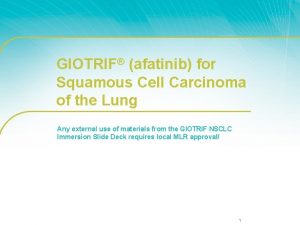 GIOTRIF afatinib for Squamous Cell Carcinoma of the
