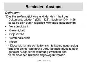 Reminder Abstract Definition Das Kurzreferat gibt kurz und