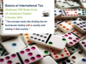 Basics of International Tax Ghatkopar CPE Study Circle